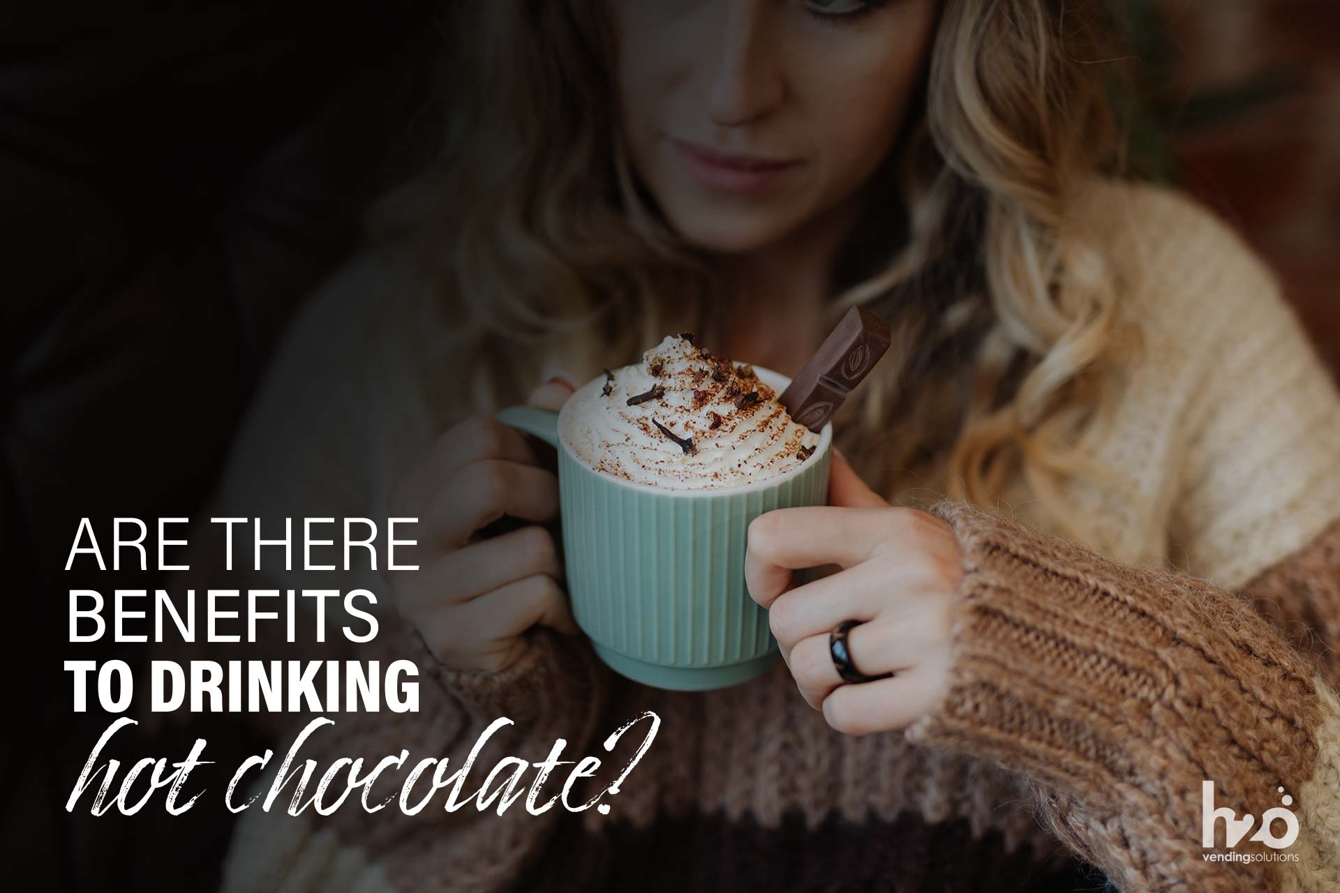 Are there benefits to drinking hot chocolate?